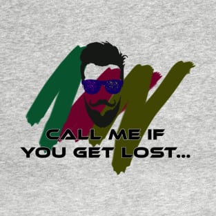 Call me if you get lost T-Shirt